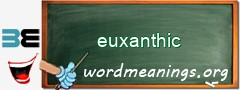 WordMeaning blackboard for euxanthic